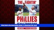 GET PDFbook  The Fightin  Phillies: 100 Years of Philadelphia Baseball from the Whiz Kids to the