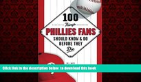 Best book  100 Things Phillies Fans Should Know   Do Before They Die (100 Things...Fans Should
