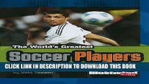 Books The World s Greatest Soccer Players (The World s Greatest Sports Stars (Sports Illustrated