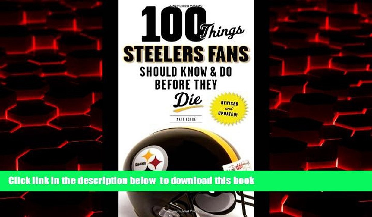 Best book  100 Things Steelers Fans Should Know   Do Before They Die (100 Things...Fans Should