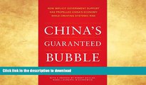 READ BOOK  China s Guaranteed Bubble: How implicit government support has propelled China s