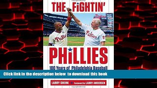 Best book  The Fightin  Phillies: 100 Years of Philadelphia Baseball from the Whiz Kids to the