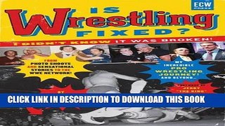 Best Seller Is Wrestling Fixed? I Didn t Know It Was Broken: From Photo Shoots and Sensational