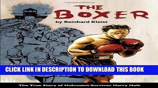 Books The Boxer: The True Story of Holocaust Survivor Harry Haft Read online Free