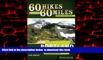 liberty book  60 Hikes Within 60 Miles: Portland: Including the Coast, Mount Hood, St. Helens, and