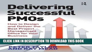 KINDLE Delivering Successful PMOs: How to Design and Deliver the Best Project Management Office