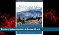 Best books  Quick Escapes Pacific Northwest, 7th: Getaways from Portland, Seattle, and Vancouver,