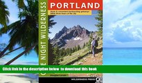 liberty book  One Night Wilderness: Portland: Quick and Convenient Backcountry Getaways within