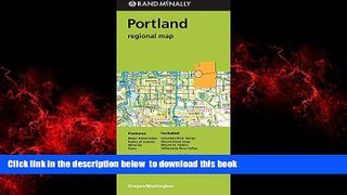 Best book  Rand Mcnally Portland Regional Map (Green Cover) (Rand Mcnally Regional Map) READ ONLINE