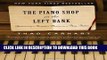 Books The Piano Shop on the Left Bank: Discovering a Forgotten Passion in a Paris Atelier Download