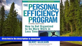 FAVORITE BOOK  The Personal Efficiency Program: How to Get Organized to Do More Work in Less