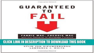 [PDF] Guaranteed to Fail: Fannie Mae, Freddie Mac, and the Debacle of Mortgage Finance Popular