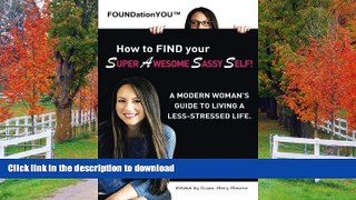 READ  How to FIND your Super Awesome Sassy Self!: A Modern Woman s Guide to Living a