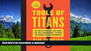 EBOOK ONLINE  Tools of Titans: The Tactics, Routines, and Habits of Billionaires, Icons, and
