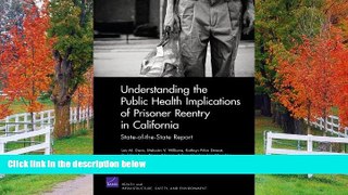 READ book  Understanding the Public Health Implications of Prisoner Reentry in California: