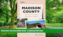 Read book  Madison County: With Iowa s Covered Bridges and John Wayne s Birthplace (Tourist Town