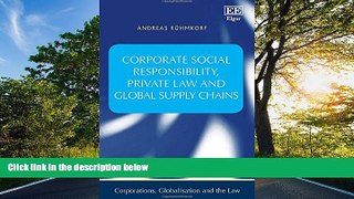 READ book  Corporate Social Responsibility, Private Law and Global Supply Chains (Corporations,