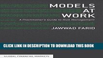 [FREE] Ebook Models at Work: A Practitioner s Guide to Risk Management (Global Financial Markets)