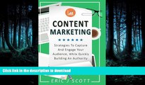 EBOOK ONLINE  Content Marketing: Strategies To Capture And Engage Your Audience, While Quickly