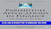 [FREE] Ebook Parimutuel Applications In Finance: New Markets for New Risks (Finance and Capital
