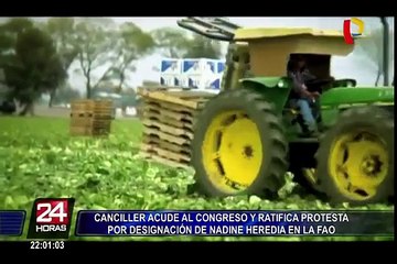 Canciller ratifica protesta por designación de Nadine Heredia en la FAO