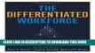 [FREE] Ebook The Differentiated Workforce: Transforming Talent into Strategic Impact PDF EPUB