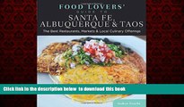 GET PDFbooks  Food Lovers  Guide toÂ® Santa Fe, Albuquerque   Taos: The Best Restaurants,