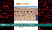 Read book  Day TripsÂ® from Albuquerque: Getaway Ideas For The Local Traveler (Day Trips Series)