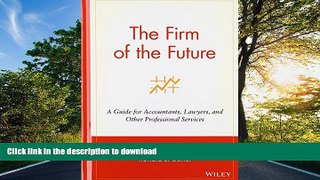 EBOOK ONLINE  The Firm of the Future: A Guide for Accountants, Lawyers, and Other Professional