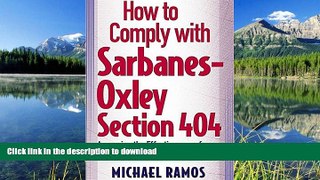 READ BOOK  How to Comply with Sarbanes-Oxley Section 404: Assessing the Effectiveness of Internal