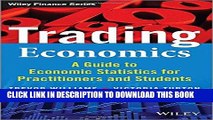 [FREE] Ebook Trading Economics: A Guide to Economic Statistics for Practitioners and Students (The