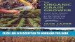 [FREE] Ebook The Organic Grain Grower: Small-Scale, Holistic Grain Production for the Home and