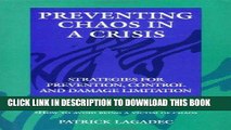 [FREE] Ebook Preventing Chaos in a Crisis: Strategies for Prevention, Control and Damage