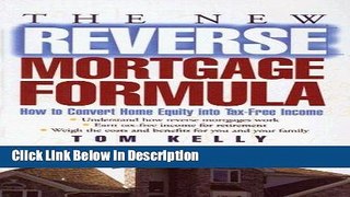 [PDF] The New Reverse Mortgage Formula: How to Convert Home Equity into Tax-Free Income [PDF] Full