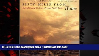 Best books  Fifty Miles From Home: Riding The Long Circle On A Nevada Family Ranch [DOWNLOAD] ONLINE