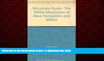 Read book  Mountain Guide: The White Mountains of New Hampshire and Maine BOOOK ONLINE