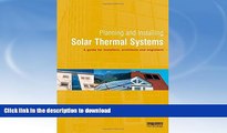 READ BOOK  Planning and Installing Solar Thermal Systems: A Guide for Installers, Architects and