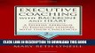[PDF] Executive Coaching with Backbone and Heart: A Systems Approach to Engaging Leaders with