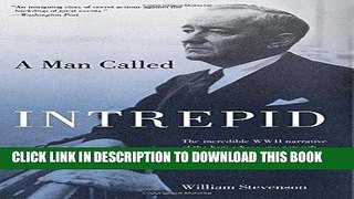 Best Seller Man Called Intrepid: The Incredible WWII Narrative Of The Hero Whose Spy Network And