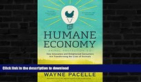 FAVORITE BOOK  The Humane Economy: How Innovators and Enlightened Consumers Are Transforming the