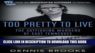 Books Too Pretty To Live: The Catfishing Murders of East Tennessee Download Free