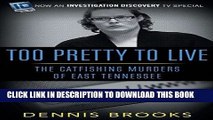 Books Too Pretty To Live: The Catfishing Murders of East Tennessee Download Free