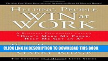 [FREE] Ebook Helping People Win at Work: A Business Philosophy Called 