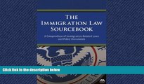 READ book  The Immigration Law Sourcebook: A Compendium of Immigration-Related Laws and Policy