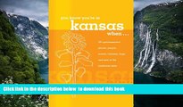 liberty book  You Know You re in Kansas When...: 101 Quintessential Places, People, Events,