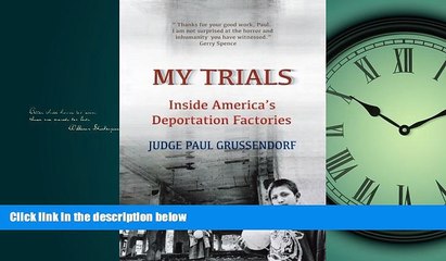 READ book  My Trials: Inside America s Deportation Factories: Inside America s Deportation