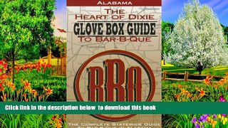 Best book  Alabama the Heart of Dixie Glove Box Guide to Bar-B-Que (Glovebox Guide to Barbecue