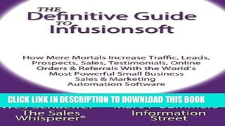 KINDLE The Definitive Guide To Infusionsoft: How Mere Mortals Increase Traffic, Leads, Prospects,