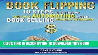 KINDLE Book Flipping:: 10 Steps To Setting Up And Fully Automating A Used Book Selling Business On
