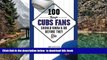 Read books  100 Things Cubs Fans Should Know   Do Before They Die (100 Things...Fans Should Know)